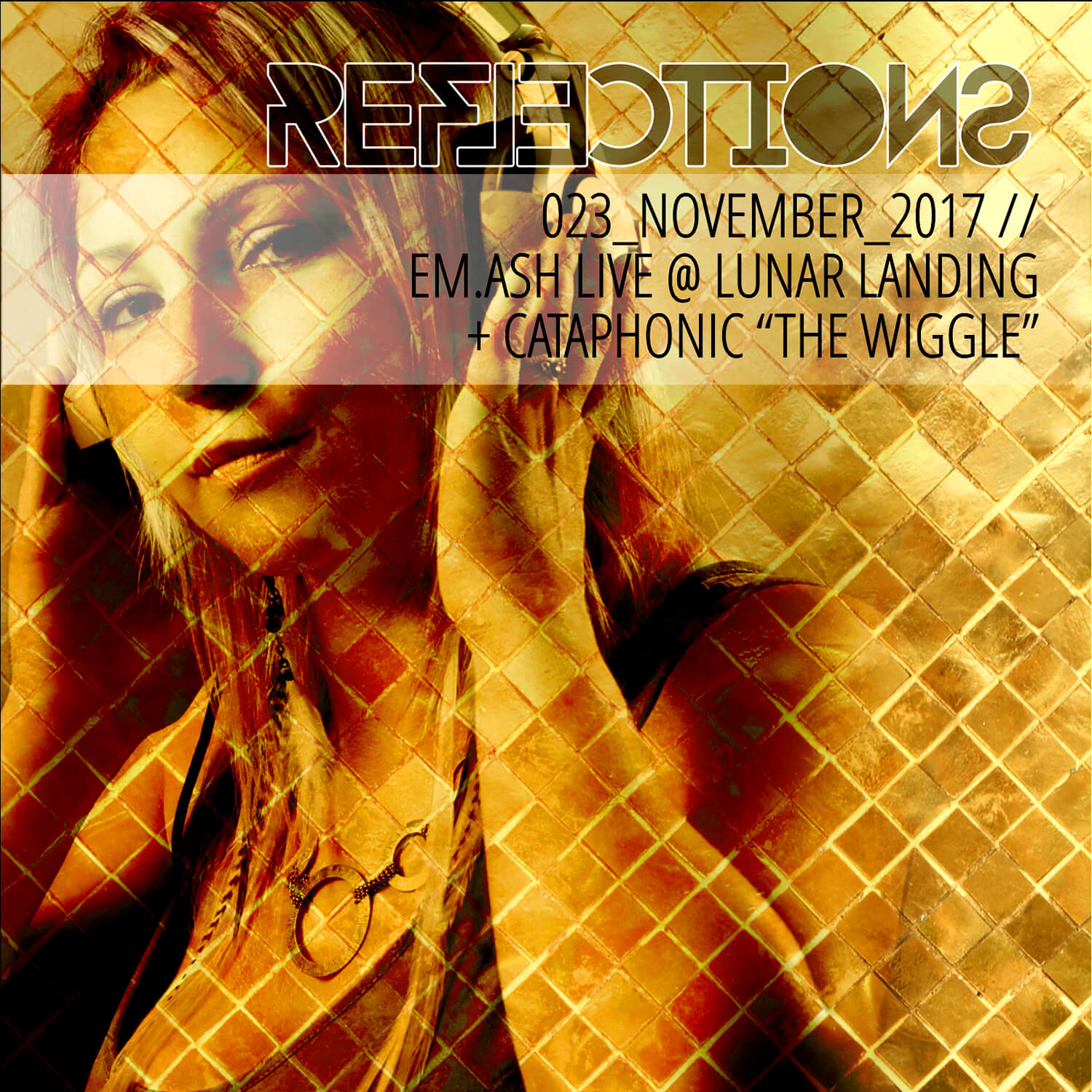 Reflections with EM.ASH + Cataphonic November 2017