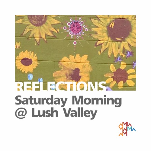 Reflections: Saturday Morning Lush Valley